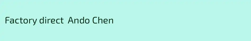 Factory direct  Ando Chen